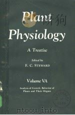 PLANT PHYSIOLOGY  A TREATISE  VOLUME 5A：ANALYSIS OF GROWTH：BEHAVIOR OF PLANTS AND THEIR ORGANS     PDF电子版封面    F.C.STEWARD 