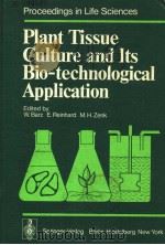 PLANT TISSUE CULTURE AND ITS BIO-TECHNOLOGICAL APPLICATION     PDF电子版封面    W.BARZ  E.REINHARD  M.H.ZENK 