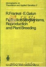 POLLINATION MECHANISMS，REPRODUCTION AND PLANT BREEDING     PDF电子版封面  3540079343  R.FRANKEL·E.GALUN 