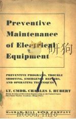 PREVENTIVE MAINTENANCE OF ELECTRICAL EQUIPMENT     PDF电子版封面    CHARLES I.HUBERT 
