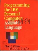 PROGRAMMING THE IBM PERSONAL COMPUTER:ASSEMBLY LANGUAGE     PDF电子版封面  0030704421  CHAO C.CHIEN 