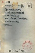 QUANTITATIVE AND NUMERICAL METHODS IN SOIL CLASSIFICATION AND SURVEY   1977  PDF电子版封面  0198545126  R.WEBSTER 