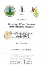 RECYCLING OF PLANT NUTRIENTS FROM INDUSTRIAL PROCESSES     PDF电子版封面  3980047571  E.SCHNUG·I.SZABOLCS 