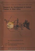 RESEARCH FOR DEVELOPMENT OF ANIMAL TRACTION IN WEST AFRICA     PDF电子版封面  9290532769   