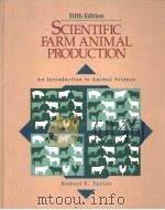 SCIENTIFIC FARM ANIMAL PRODUCTION     PDF电子版封面  0024192910  ROBERT E.TAYLOR 