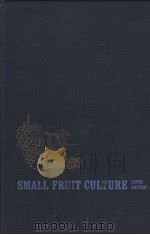 SMALL FRUIT CULTURE  FIFTH EDITION   1978  PDF电子版封面  0870552481  JAMES S.SHOEMAKER 
