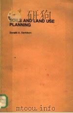 SOILS AND LAND USE PLANNING   1980  PDF电子版封面  0582489857  DONAID A.DAVIDSON 