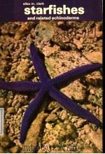 STARFISHES AND RELATED ECHINODERMS  THIRD EDITION   1977  PDF电子版封面  0876664664  AILSA M.CLARK 