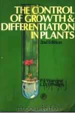 THE CONTROL OF GROWTH AND DIFFER ENTIATION IN PLANTS  SECOND EDITION     PDF电子版封面  0080215254  P.F.WAREING AND I.D.J.PHILLIPS 