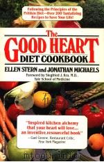 THE GOOD HEART DIET COOK BOOK   1982  PDF电子版封面  0446375470  ELLEN STERN AND JONATHAN MICHA 