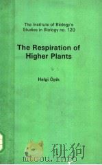 THE INSTITUTE OF BIOLOGY'S STUDIES IN BIOLOGY NO.120  THE RESPIRATION OF HIGHER PLANTS（ PDF版）
