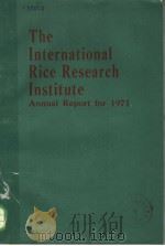 THE INTERNATIONAL RICE RESEARCH INSTITUTE ANNUAL REPORT FOR 1971（ PDF版）