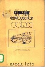 THE STRUCTURE AND REPRODUCTION OF CORN     PDF电子版封面  0803227035  T.A.KIESSELBACH 