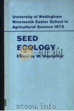 UNIVERSITY OF NOTTINGHAM NINETEENTH EASTER SCHOOL IN AGRICULTURAL SCIENCE 1972  SEED ECOLOGY     PDF电子版封面  0408704608  W.HEYDECKER 
