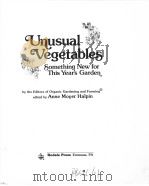 UNUSUAL VEGETABLES  SOMETHING NEW FOR THIS YEAR'S GARDEN     PDF电子版封面  0878572147  ANNE MOYER HALPIN 