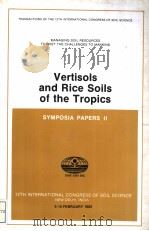 VERTISOLS AND RICE SOILS OF THE TROPICS  SYMPOSIA PAPERS 2     PDF电子版封面     