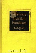 VETERINARY NUTRITION HANDBOOK   1982  PDF电子版封面  0890153248  TIM R.MASON 