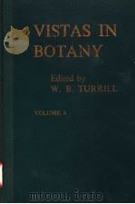 VISTAS IN BOTANY  VOLUME 4  RECENT RESEARCHES IN PLANT TAXONOMY     PDF电子版封面    W.B.TURRILL 