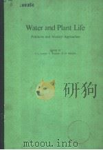 WATER AND PLANT LIFE  PROBLEMS AND MODERN APPROACHES     PDF电子版封面  354007838X  O.L.LANGE  L.KAPPEN  E.-D.SCHU 