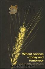 WHEAT SCIENCE-TODAY AND TOMORROW     PDF电子版封面  0521237939  L.T.EVANS AND W.J.PEACOCK 
