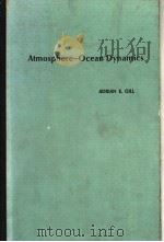 ATMOSPHERE-OCEAN DYNAMICS   1982  PDF电子版封面  0122835204  ADRIAN E.GILL 