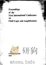 PROCEEDINGS OF THE FIRST INTERNATIONAL CONFERENCE ON FLUID LOGIC AND AMPLIFICATION     PDF电子版封面     