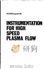 INSTRUMENTATION FOR HIGH SPEED PLASMA FLOW     PDF电子版封面    A.E.FUHS 