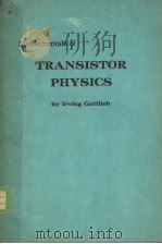 FUNDAMENTALS OF TRANSISTOR PHYSICS     PDF电子版封面     