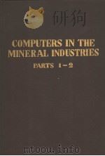 COMPUTERS IN THE MINERAL INDUSTRIES PARTS 1-2     PDF电子版封面    GEORGE A. PARKS 