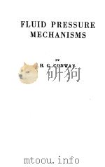 FLUID PRESSURE MECHANISMS THIRD EDITION     PDF电子版封面  0273003879  H.G.CONWAY 