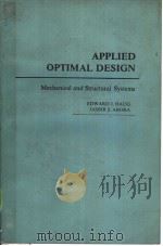 APPLIED OPTIMAL DESIGN MECHANICAL AND STRUCTURAL SYSTEMS     PDF电子版封面    EDWARD J.HAUG  JASBIR S.ARORA 