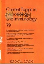 CURRENT TOPICS IN MICROBIOLOGY AND IMMUNOLOGY  79   1978  PDF电子版封面  3540085874  W.ARBER  BASLE.W.HENLE  PHILAD 