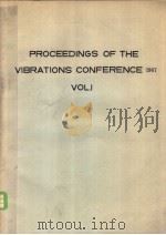 PROCEEDINGS OF THE VIBRATIONS CONFERENCE 1967 VOL.1     PDF电子版封面     
