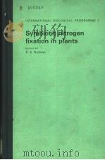 INTERNATIONAL BIOLOGICAL PROGRAMME 7  SYMBIOTIC NITROGEN FIXATION IN PLANTS     PDF电子版封面  0521206456  P.S.NUTMAN 