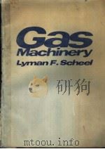 GAS MACHINERY     PDF电子版封面  087201309X  LYMAN F.SCHEEL 