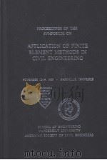 PROCEEDINGS OF THE SYMPOSIUM ON APPLICATION OF FINITE ELEMENT METHODS IN CIVIL ENGINEERING     PDF电子版封面     