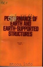 PERFORMANCE OF EARTH AND EARTH-SUPPORTED STRUCTURES VOLUME 1 PART 1     PDF电子版封面     