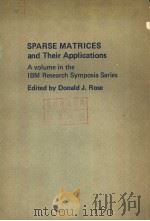SPARSE MATRICES AND THEIR APPLICATIONS     PDF电子版封面  0306305879  DONALD J.ROSE AND RALPH A.WILL 