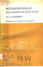 RETAINING WALLS ANCHORAGES AND SHEET PILING THEORY AND PRACTICE VOLUME 1 FIRST EDITION     PDF电子版封面  0878490108  MARCEL L.REIMBERT  ANDREW M.RE 