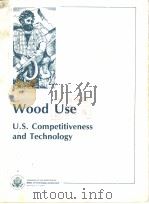 WOOD USE U.S. COMPETITIVENESS AND TECHNOLOGY     PDF电子版封面     