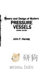 THEORY AND DESIGN OF MODERN PRESSURE VESSELS SECOND EDITION     PDF电子版封面  0442231849  JOHN F.HARVEY 