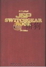 THE J&P SWITCHGEAR BOOK AN OUTLINE OF MODERN SWITCHGEAR PRACTICE FOR THE NON-SPECIALIST USER 7TH EDI（ PDF版）