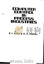 COMPUTER CONTROL IN PROCESS INDUSTRIES     PDF电子版封面  0901223093  E.I.LOWE  A.E.HIDDEN 