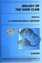 DEVELOPMENTS IN AQUACULTURE AND FISHERIES SCIENCE 31  BIOLOGY OF THE HARD CLAM     PDF电子版封面  0444819088  JOHN N.KRAEUTER  MICHAEL CASTA 