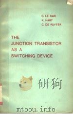 THE JUNCTION TRANSISTOR AS A SWITCHING DEVICE   1962  PDF电子版封面     