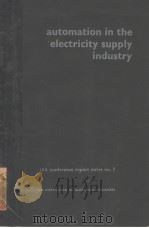 AUTOMATION IN THE ELECTRICITY SUPPLY INDUSTRY   1962  PDF电子版封面     
