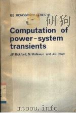 IEE MONOGRAPH SERIES 18  COMPUTATION OF POWER-SYSTEM TRANSIENTS     PDF电子版封面  0901223859  J.P.BICKFORD  N.MULLINEUX AND 