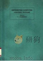 DISTRIBUTED COMPUTER CONTROL SYSTEMS     PDF电子版封面  0080244904  T.J.HARRISON 