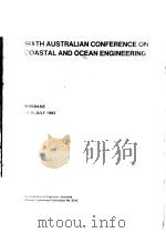 SIXTH AUSTRALIAN CONFERENCE ON COASTAL AND OCEAN ENGINEERING 1983（ PDF版）