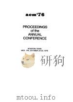 ACM'76 PROCEEDINGS OF THE ANNUAL CONFERENCE     PDF电子版封面     
